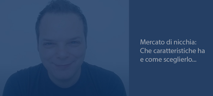 Mercato di nicchia: che caratteristiche ha e come sceglierlo mercato di nicchia